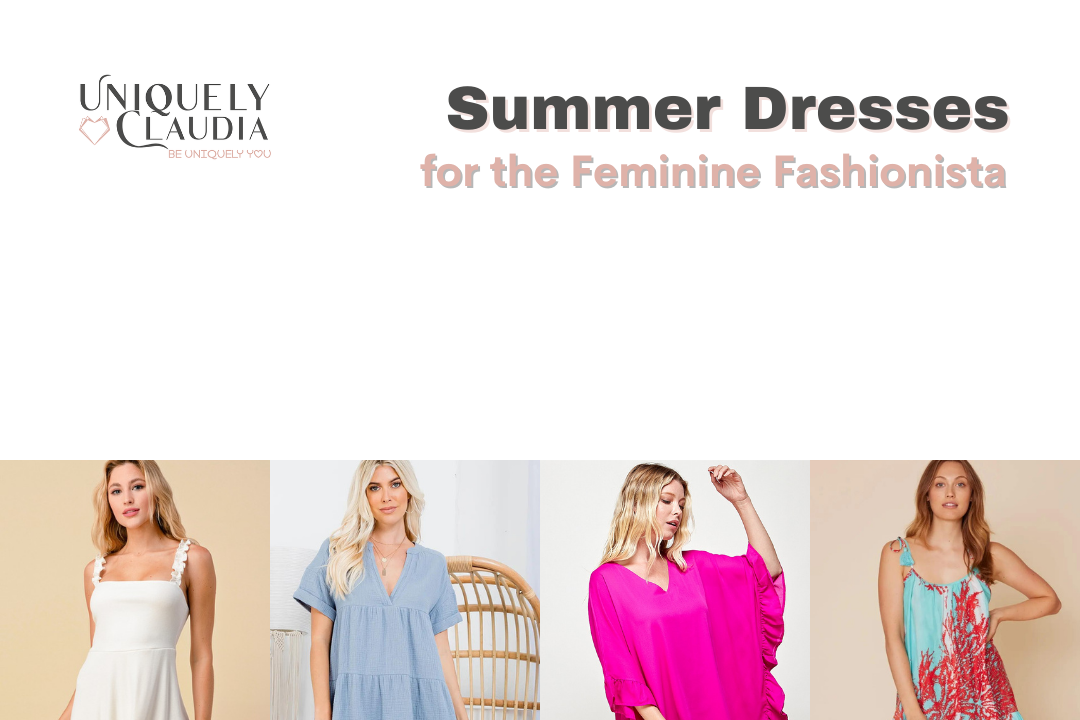 Summer Dresses for the Feminine Fashionista