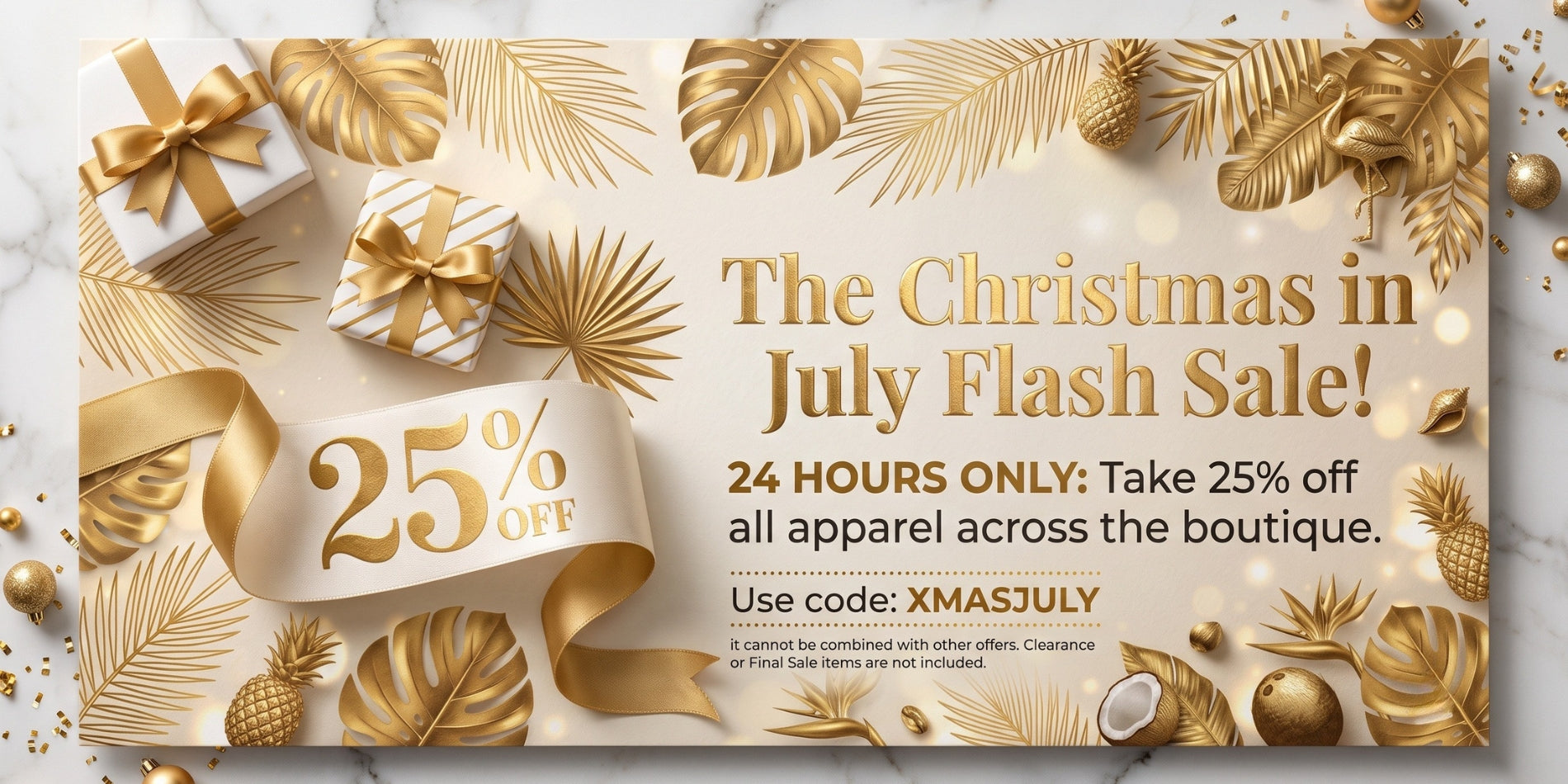 A promotional sale banner for a Christmas-themed apparel flash sale, featuring elegant gold and white holiday decorations, gift boxes, palm leaves, and bold text reading 'The Christmas in July Flash Sale!' and '25% OFF'.