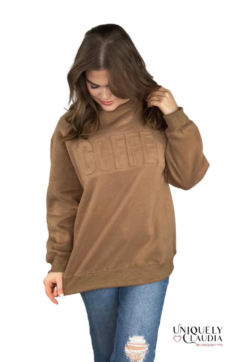 Coffee Embossed Sweatshirt | Uniquely Claudia Boutique 